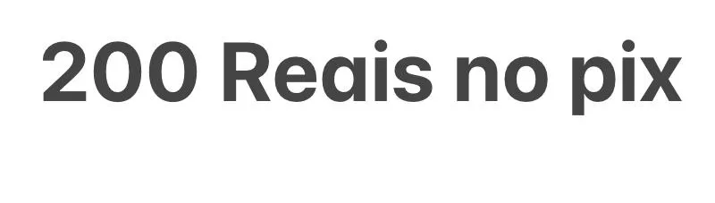 Imagem da campanha 200 Reais no pix 25 Concorrentes !