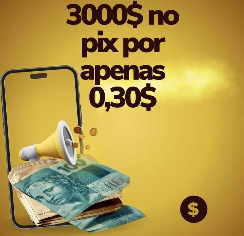 Imagem da campanha 3000$ no pix por apenas 0,30 centavos 🍀