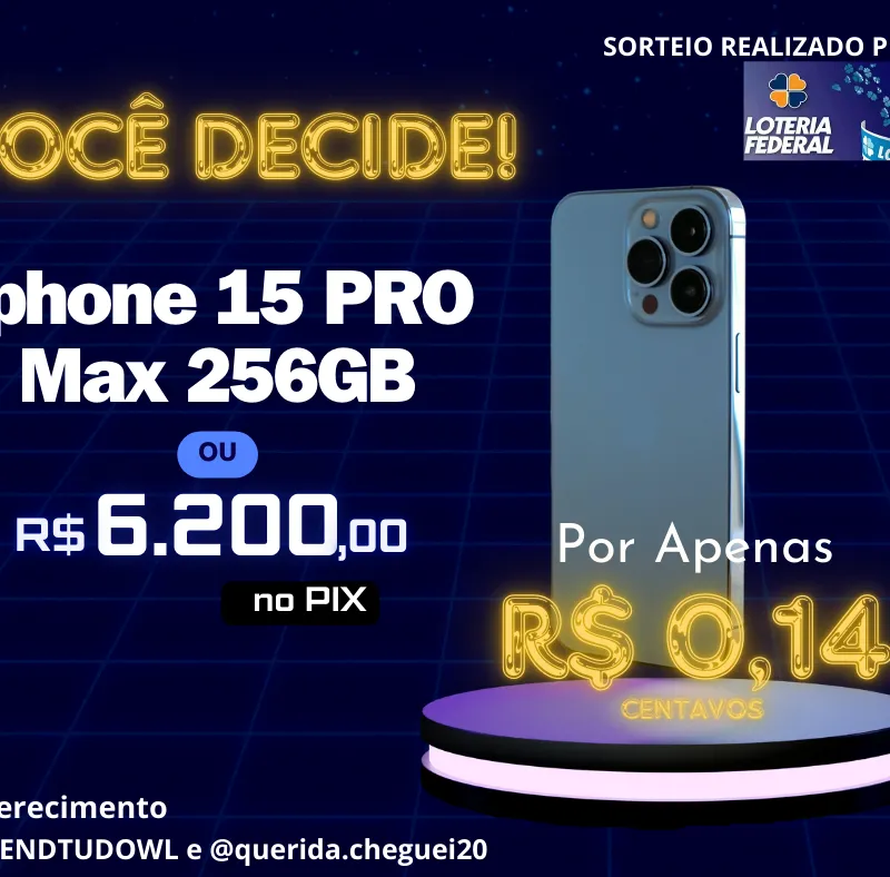 Imagem da campanha Iphone 15 Pro Max ou R$ 6.200,00 no PIX