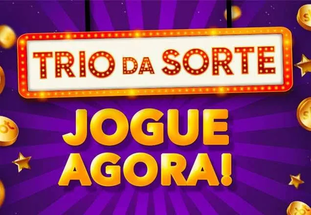Imagem da campanha TRIO DA SORTE 🍀😍