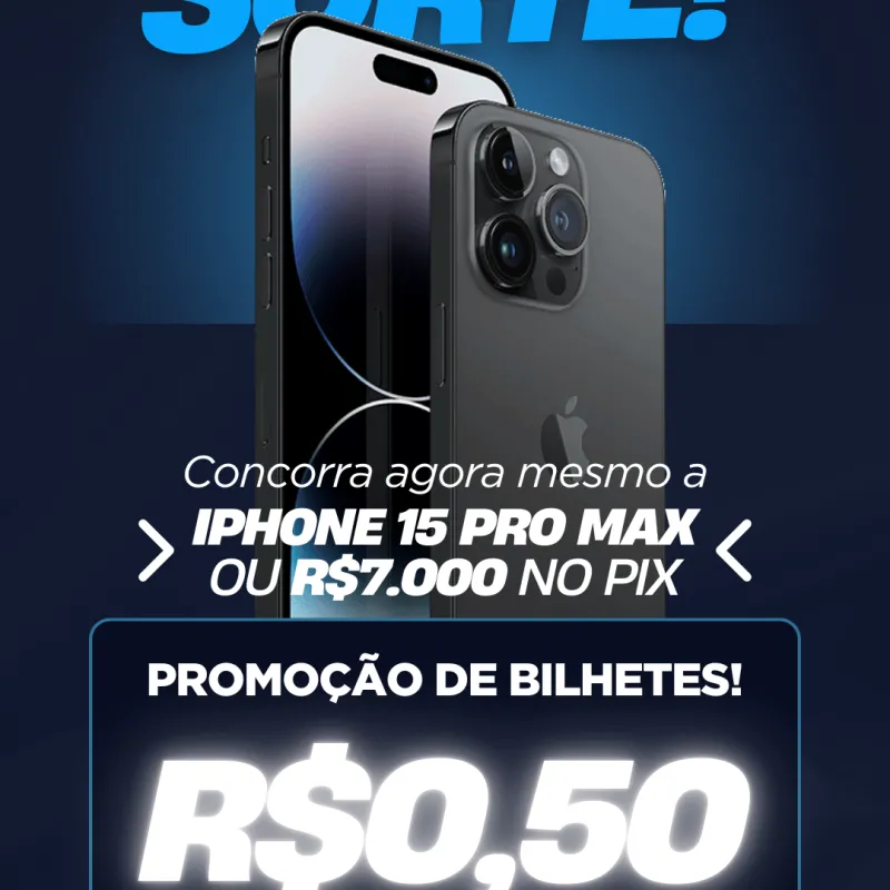 Imagem da campanha iPhone 15 Pro Max ou R$7.000 no Pix