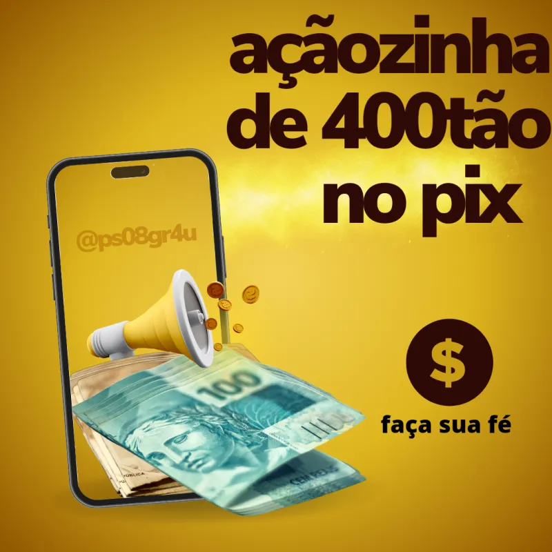 Imagem da campanha Açãozinha do 400tão no pix 🍀🤑