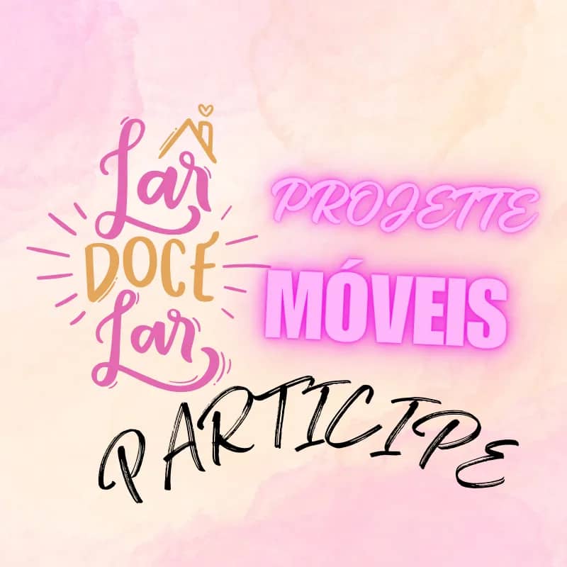 Imagem da campanha Participe do LAR DOCE LAR - Projette Móveis