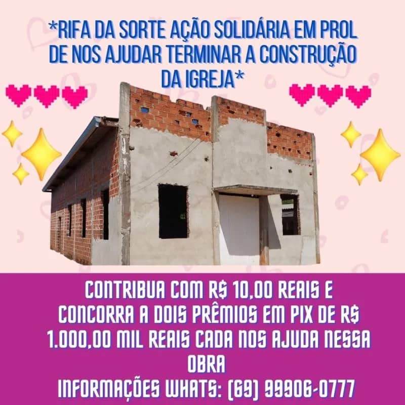 Imagem da campanha *RIFA DA SORTE AÇÃO SOLIDÁRIA EM PROL DE NOS AJUDAR TERMINAR A CONSTRUÇÃO DA IGREJA*
