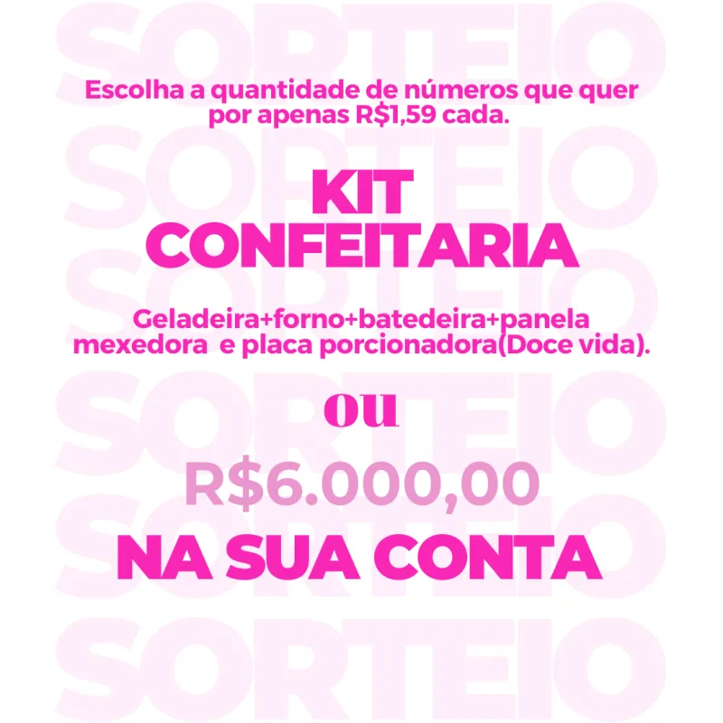 Imagem da campanha KIT CONFEITARIA OU R$6.000,00 no PIX!!