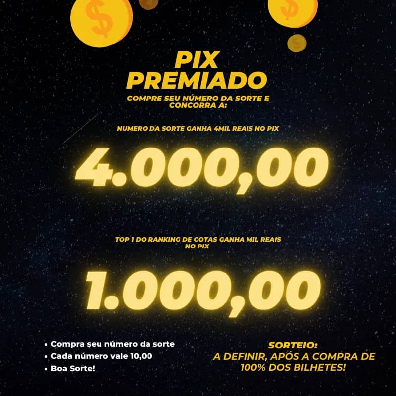 Imagem da campanha PIX PREMIADO: CONCORRA A UM PIX DE 4MIL REAIS OU SE COMPRAR MAIS COTAS GANHA UM PIX DE MIL REAIS!!!