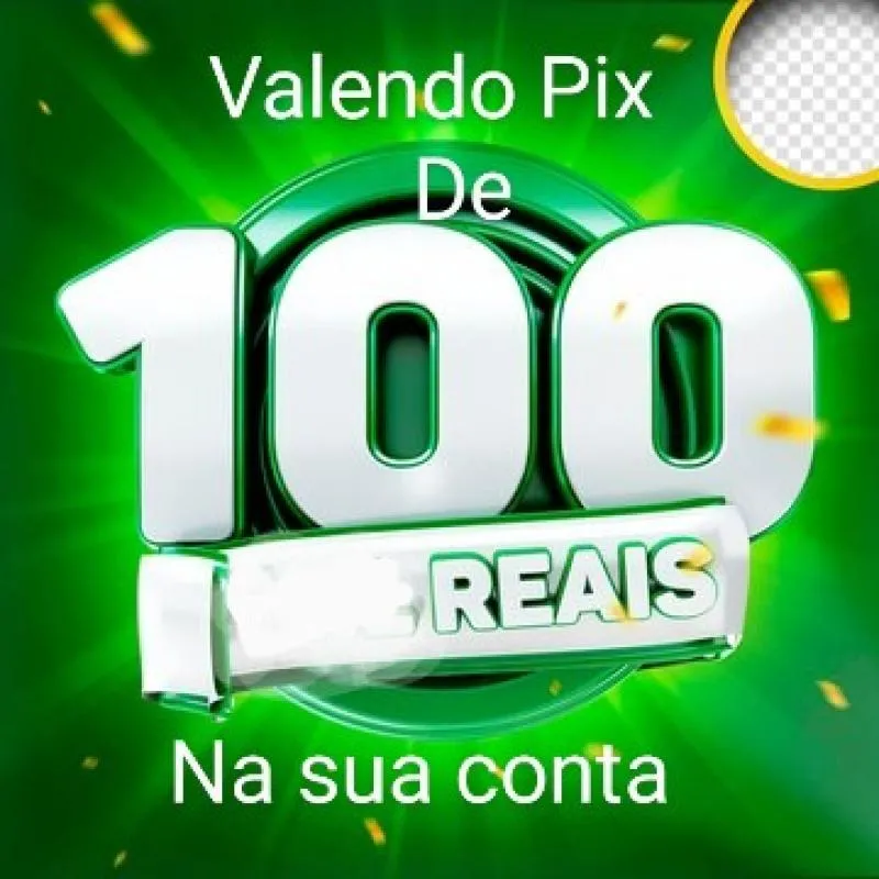 Imagem da campanha Valendo 100 Reais no Pix  por apenas 00.9 centavinho