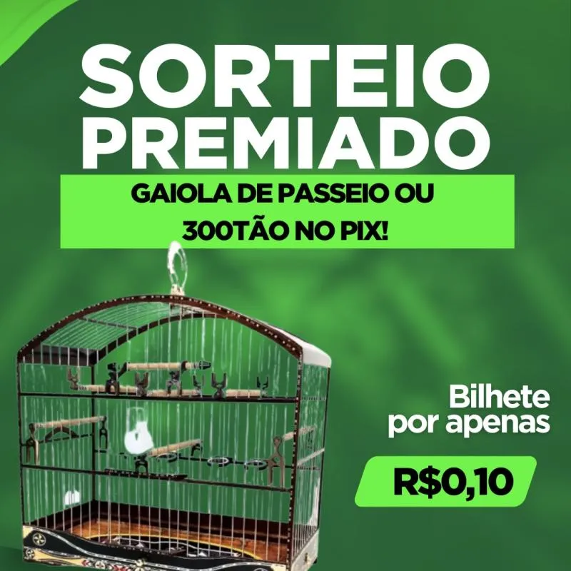 Imagem da campanha GAIOLA DE PASSEIO OU 300TÃO NO BOLSO 🍀