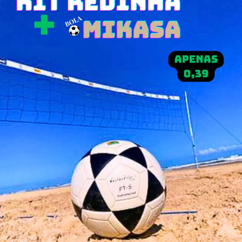 Imagem da campanha KIT REDINHA + BOLA MIKASA