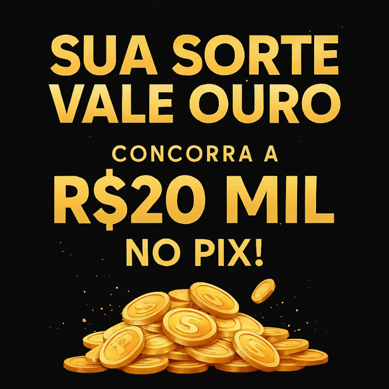 Imagem da campanha R$20.000 no Pix – Sua Sorte Vale Ouro!