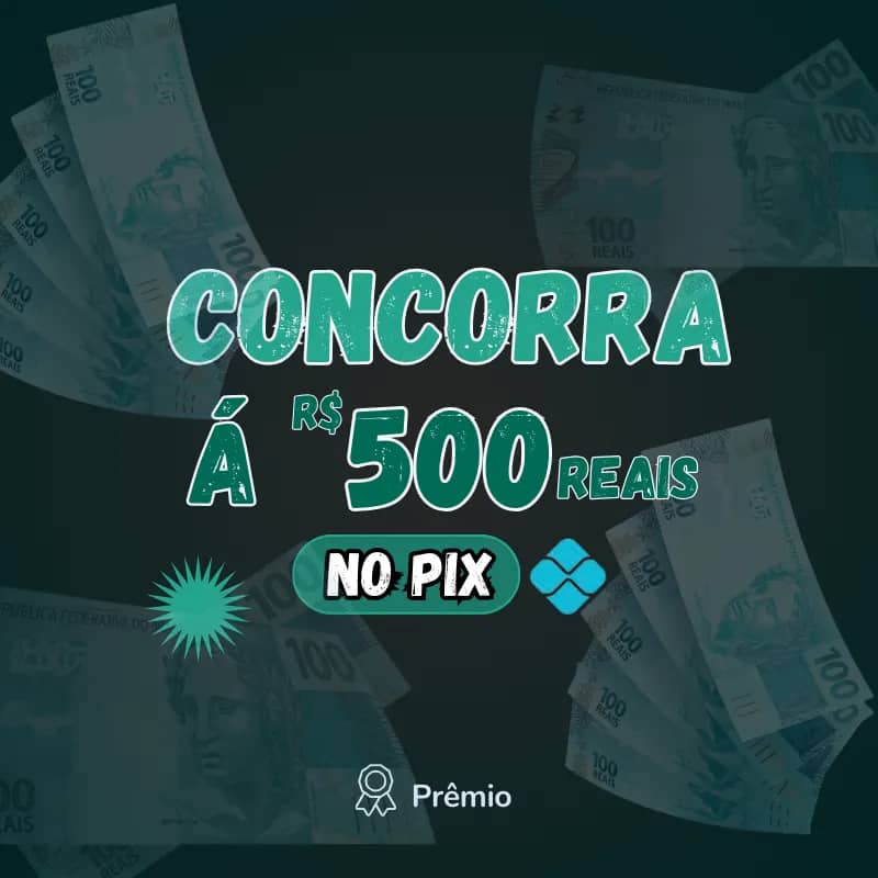 Imagem da campanha Concorra á 500 reais no Pix