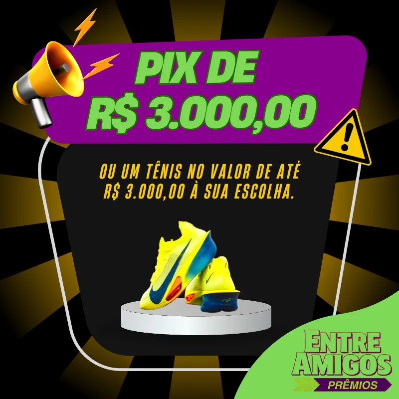Imagem da campanha đ„ PrĂȘmio INCRĂVEL para vocĂȘ escolher! Ganhe R$ 3.000 no Pix ou um tĂȘnis de atĂ© R$ 3.000 â a escolha Ă© sua! Participe jĂĄ!