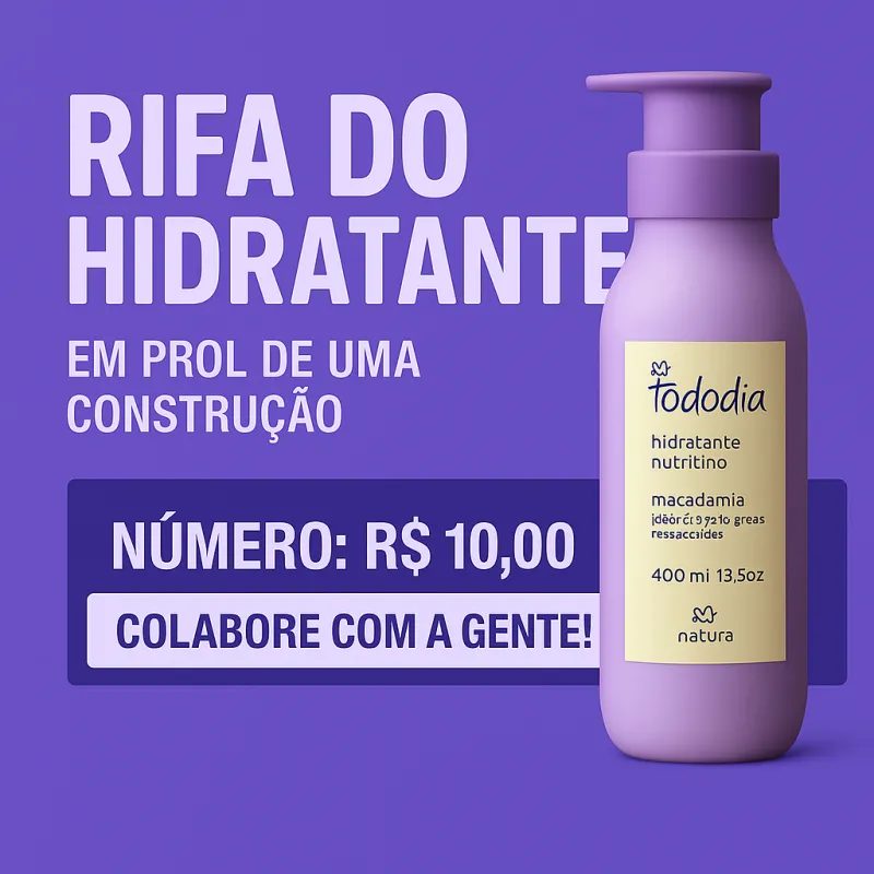 Imagem da campanha Rifa de um hidratante em pró de uma construção