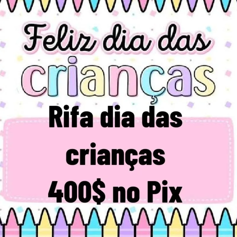 Imagem da campanha Rifa dia das crianças 400 no pix