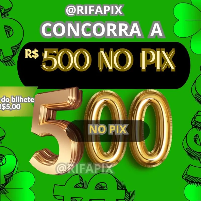 Imagem da campanha Rifapix concorra a R$500 no pix