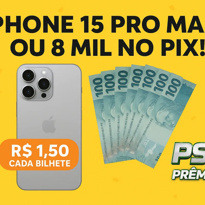 Imagem da campanha IPHONE 15 PRO MAX OU 8 MIL NO PIX! 📱💸