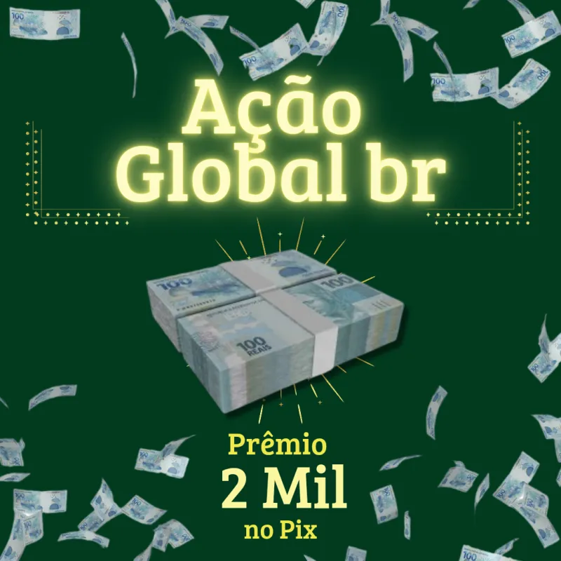 Imagem da campanha AÇÃO GLOBAL – Prêmio em Dinheiro