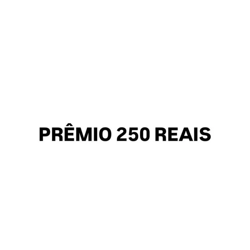 Imagem da campanha Prêmio: 250 reais