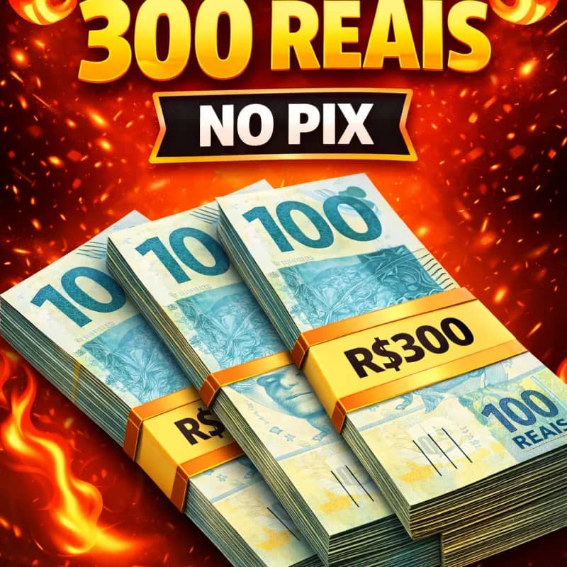 Imagem da campanha 300 Reais no pix🤑💰💸