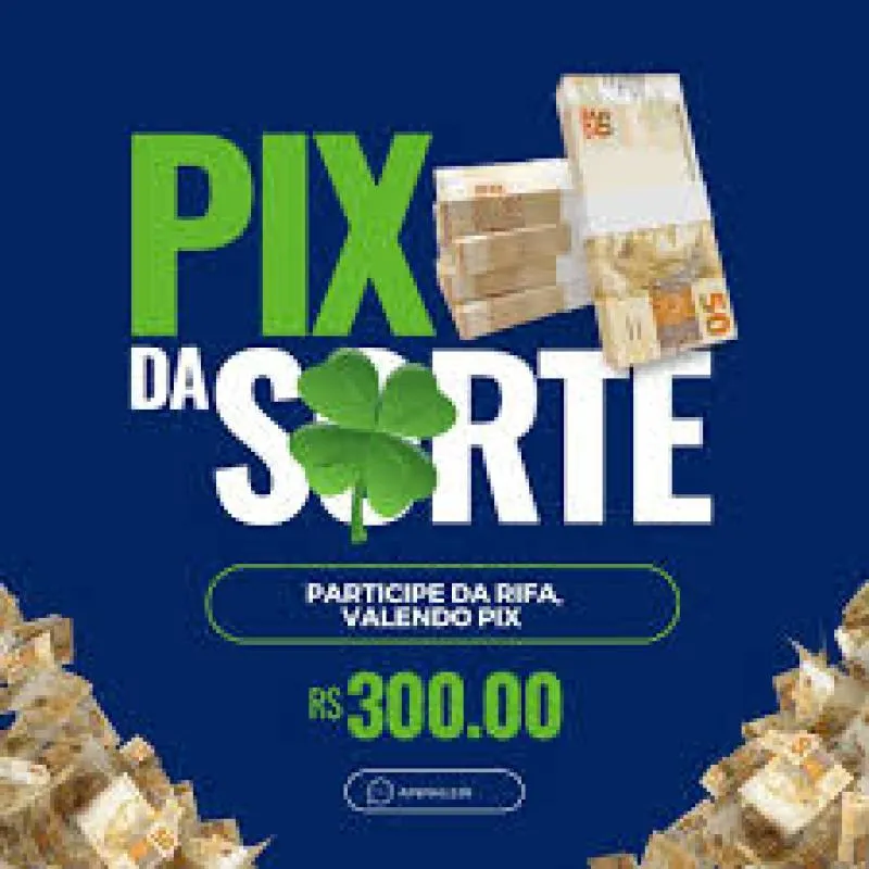 Imagem da campanha rifa valendo 300 no pix $