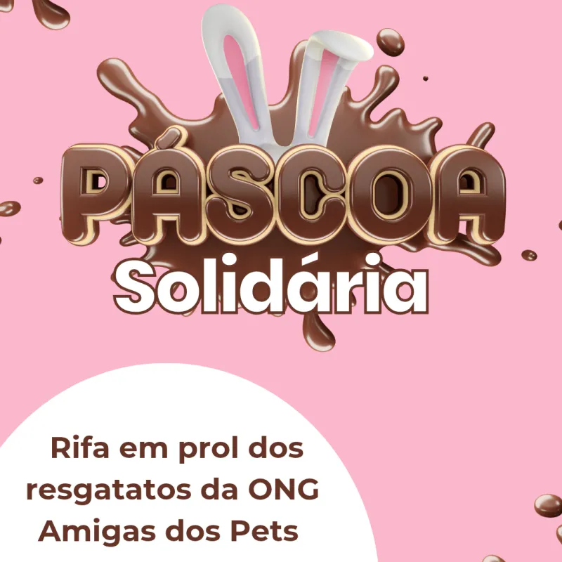 Imagem da campanha Rifa de Páscoa em prol dos resgatados ONG Amigas dos Pets
