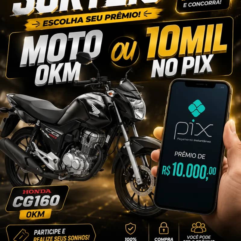 Imagem da campanha Sorteio Moto 0KM ou 10mil no Pix