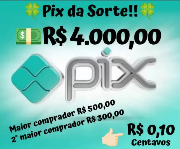 Imagem da campanha Pix da sorte R$4.000,00