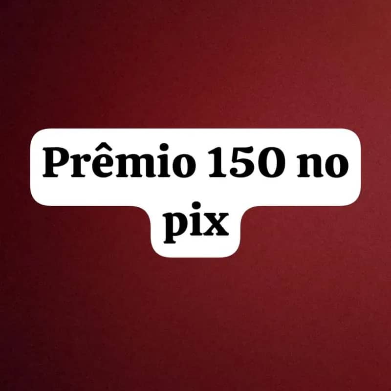 Imagem da campanha Prêmio 150 no pix