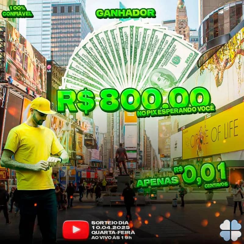 Imagem da campanha finaliza quarta feira 9/04/2025 R$ 800 REAIS NO PIX