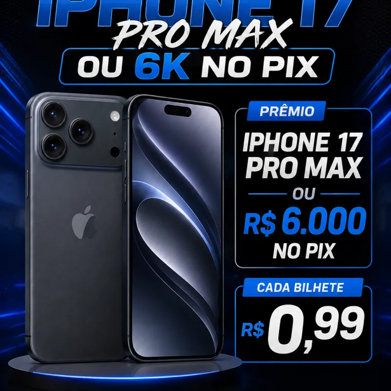 Imagem da campanha IPHONE 17 PRO MAX OU 6k NO PIX