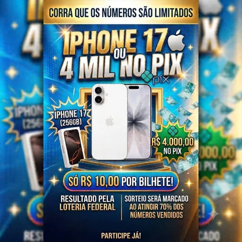 Imagem da campanha IPHONE 17 OU R$4.000,00 NO PIX!!!